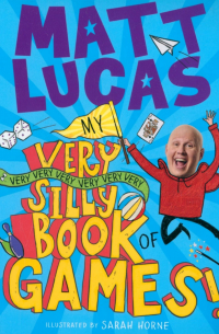 Matt Lucas - My Very Very Very Very Very Very Very Silly Book of Games!