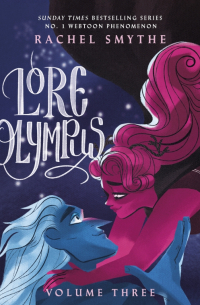 Рэйчел Смайт - Lore Olympus. Volume Three