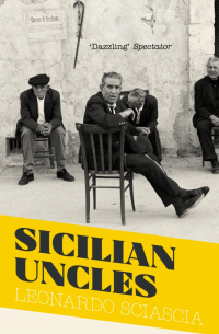 Леонардо Шаша - Sicilian Uncles