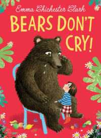 Эмма Чичестер Кларк - Bears Don't Cry!
