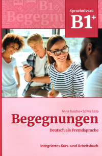  - Begegnungen B1+. Integriertes Kurs- und Arbeitsbuch