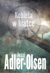 Jussi Adler-Olsen - Kobieta w klatce