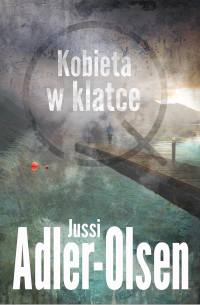 Jussi Adler-Olsen - Kobieta w klatce