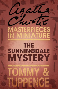 Агата Кристи - The Sunningdale Mystery: An Agatha Christie Short Story