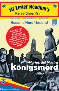 Königsmord - ReiseführerKrimi Husum/Nordfriesland