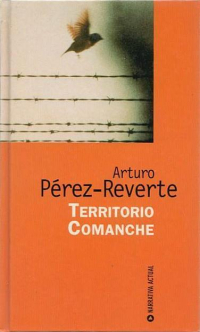 Arturo Pérez-Reverte - Territorio comanche