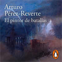 Arturo Pérez-Reverte - El pintor de batallas