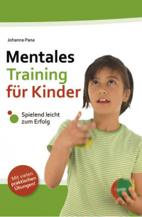 Mentales Training für Kinder - Spielend leicht zum Erfolg