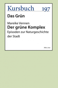 Der grüne Komplex - Episoden zur Naturgeschichte der Stadt