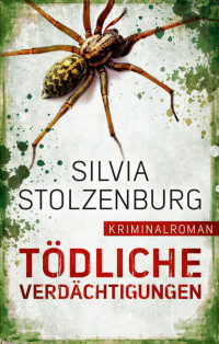 Сильвия Столценбург - Tödliche Verdächtigungen - Kriminalroman