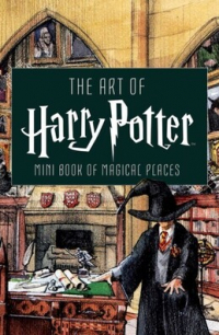 Insight Editions  - The Art of Harry Potter: Mini Book of Magical Places