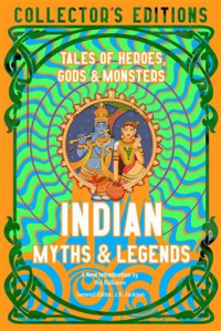  - Indian Myths & Legends. Tales of Heroes, Gods & Monsters