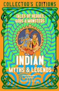  - Indian Myths & Legends. Tales of Heroes, Gods & Monsters