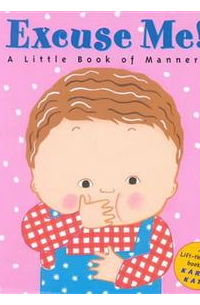 Excuse Me!: A Little Book of Manners