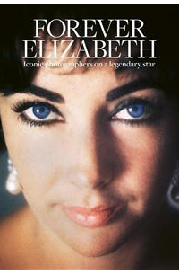 Forever Elizabeth: Iconic Photographers on a Legendary Star