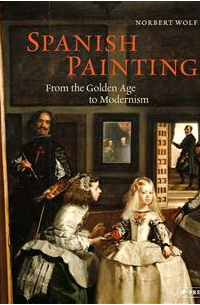 Spanish Painting. From the Golden Age to Modernism