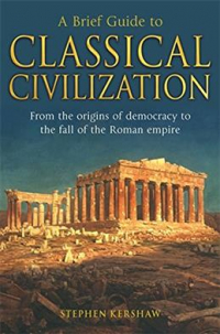 Стив Кершо - A Brief Guide to Classical Civilization