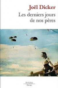 Жоэль Диккер - Les Derniers Jours de nos peres