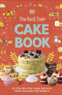 The Best Ever Cake Book