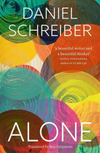 Даниэль Шрайбер - Alone: Reflections on Solitary Living