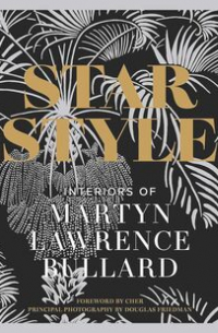 Star Style: Interiors of Martyn Lawrence Bullard