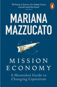Мариана Маццукато - Mission Economy