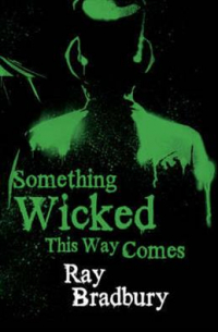 Рэй Брэдбери - Something Wicked This Way Comes