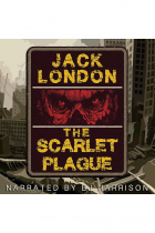 Jack London - The Scarlet Plague