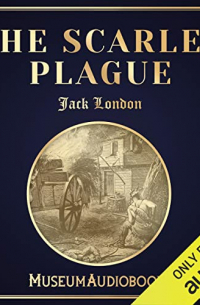 Jack London - The Scarlet Plague