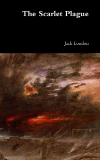 Jack London - The Scarlet Plague