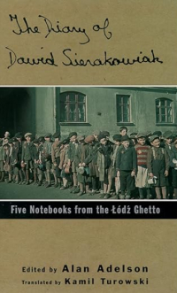 Dawid Sierakowiak - The Diary of Dawid Sierakowiak: Five Notebooks from the Lodz Ghetto