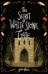Джулия Ноубел - The Secret of White Stone Gate