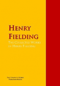 Генри Филдинг - The Collected Works of Henry Fielding (сборник)