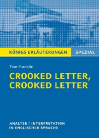  - Crooked Letter, Crooked Letter von Tom Franklin. Königs Erläuterungen Spezial.