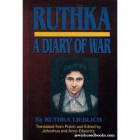 Ruthka Lieblich - Ruthka: A Diary of War