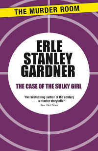 Erle Stanley Gardner - The Case of the Sulky Girl