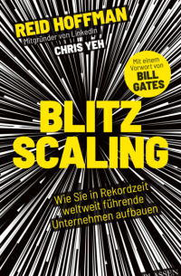  - Blitzscaling - Wie Sie in Rekordzeit weltweit führende Unternehmen aufbauen