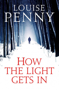 Louise Penny - How The Light Gets In