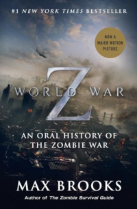 Макс Брукс - World War Z: An Oral History of the Zombie War