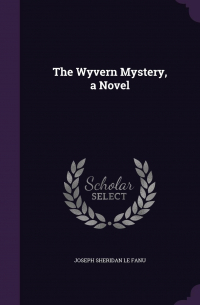 Joseph Sheridan Le Fanu - The Wyvern Mystery, a Novel