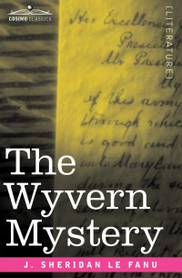 Joseph Sheridan Le Fanu - The Wyvern Mystery