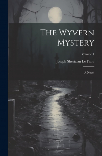 The Wyvern Mystery: Volume 1