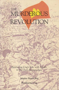  - The Murderous Revolution - Bunhaeng Ung's Life with Death in Pol Pot's Kampuchea