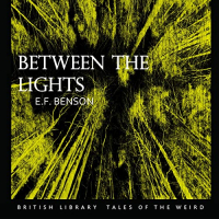 E. F. Benson - Between the Lights