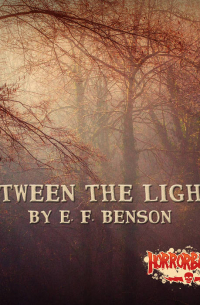 E. F. Benson - Between the Lights