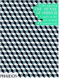 Эрнст Гомбрих - The Sense of Order: A Study in the Psychology of Decorative Art
