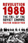 Victor Sebestyen - Revolution 1989: The Fall of the Soviet Empire