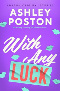 Эшли Постон - With Any Luck