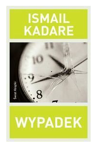 Ismail Kadare - Wypadek