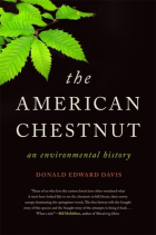 Donald Edward Davis - The American Chestnut: An Environmental History
